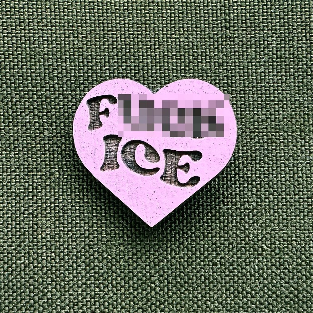 F*** ICE wood pin
